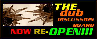 THE ONE AND ONLY INTERRUPTOR'S DUB DISCUSSION BOARD - NEW and RE-OPEN NOW!
